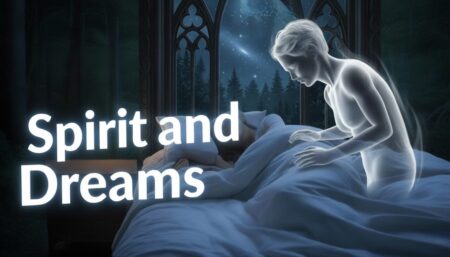 Dreams and spirit: How the spirit world connects with us while we sleep | www.vonsponneck.co.uk